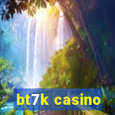 bt7k casino